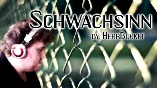 [Song] "Schwachsinn" by HerrBucket (Drachenlord Song)