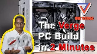 The Verge PC Build in 2 Minutes