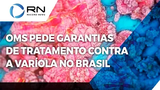 OMS pede garantias de tratamento contra varíola dos macacos no Brasil