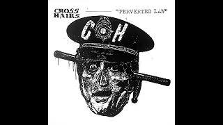 CROSSHAIRS - Perverted Law (Full Album)