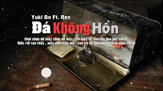 Đá Không Hồn - Yuki Bo & Ren (Rap về Ma Tuý Đá)