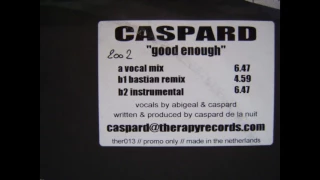 Caspard - Good Enough (Vocal Mix)