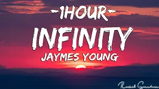 Jaymes Young - Infinity (Lyrics) [1Hour]