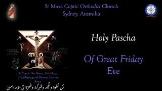 Holy Pascha Of Good Friday Eve 02/05/2024