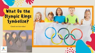 The History of the Olympic Games | What Do the Olympic Rings Symbolize? | Learning Video For Kids