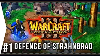 Warcraft 3 ► Chapter 1: The Defence of Strahnbrad - Human Campaign Gameplay!