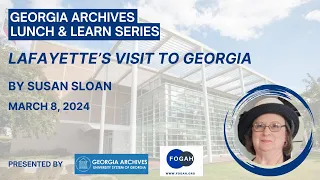 Lunch & Learn: "Lafayette's Visit to Georgia" by Susan Sloan