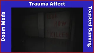 Doom Mods = Trauma Affect