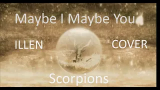 ILLEN Maybe I Maybe you (Cover Scorpions)