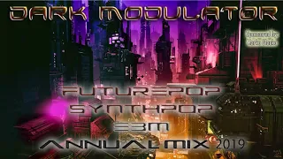 Futurepop / Synthpop / EBM ANNUAL MIX 2019 From DJ DARK MODULATOR