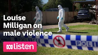 Louise Milligan on male violence | ABC News Daily podcast