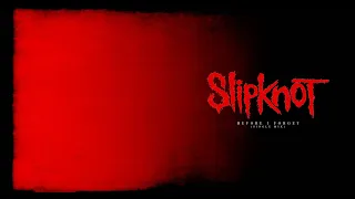 Slipknot: Before I Forget (Single Mix)