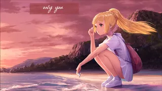 Nightcore - Only You