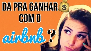 Dá pra ganhar dinheiro com o Airbnb?