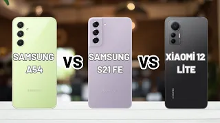 Samsung A54 Vs Samsung Galaxy S21 fe Vs Xiaomi 12 lite