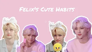 Felix's Cute Habits