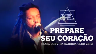 Rael - Prepare seu coração (Rael Convida Carioca Club 2012)