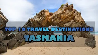 Top 10 Places to Visit in TASMANIA : Things to do in TASMANIA