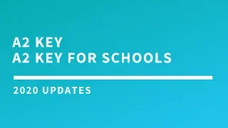 A2 Key/A2 Key for Schools 2020 updates