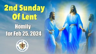 Second Sunday of Lent/ Homily/ Feb. 25, 2024
