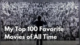 My Top 100 Favorite Movies of All Time (until December 2023)
