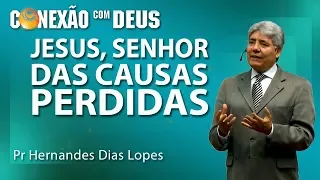 Jesus, senhor das causas perdidas - Hernandes Dias Lopes