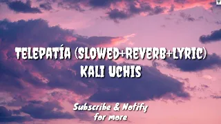 Telepatía (Slowed+Reverb+Lyric) - Kali Uchis