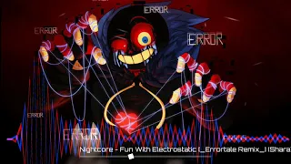 Nightcore - Fun With Electrostatic [Errortale Remix] (SharaX)