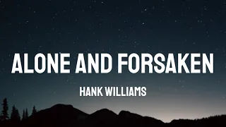 Hank Williams - Alone And Forsaken (Lyrics) [from The Last of Us]