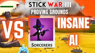 SWORDS & SORCERERS (Insane AI) | Stick War 3 Proving Grounds