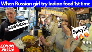 When Russian girl try Indian food 1st time 🥵 | Explore Russia| Part-35 🇷🇺