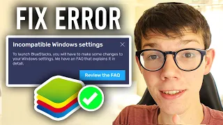 How To Fix BlueStacks Incompatible Windows Settings - Full Guide