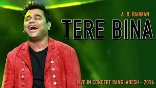 Guru - Tere Bina | A. R. Rahman | Live-in Concert Bangladesh 2014