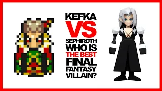 KEFKA vs SEPHIROTH : Who Is The Best Final Fantasy Villain?