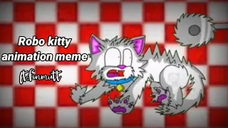 Robo kitty/Animation meme/ft.finmutt