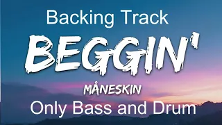 Maneskin "Beggin'" Backing Track Only Bass and Drum