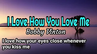 I Love How You Love Me  - Bobby Vinton lyrics