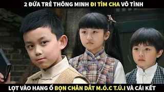 2 đứa bé thông minh đi tìm Cha vô tình lọt vào hang ổ bọn Chăn Dắt M.ó.c T.ú.i và cái kết bất ngờ