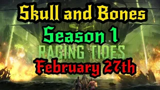 Raging Tides Skull and Bones Season 1 Coming February 27th