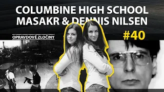 #40 - Columbine High School masakr & Dennis Nilsen