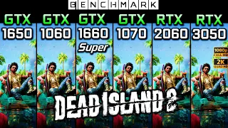 Dead Island 2 / GTX 1650 vs GTX 1060 vs GTX 1660 Super vs GTX 1070 vs RTX 2060 vs RTX 3050 / Test