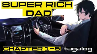 Super Rich Dad Kabanata 1 - 5 (tagalog)