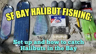 SF Bay Halibut fishing: Set up and how to fish for Halibuts.  No actual fishing.