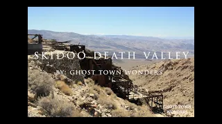 Skidoo Ghost Town Mine and Mill, Death Valley CA