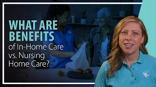 What are Benefits of In-Home Care vs Nursing Home Care?