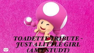 Toadette Tribute - Just A Little Girl (Amy Studt)