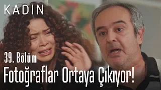 Fotoğraflar ortaya çıkıyor! - Kadın 39. Bölüm