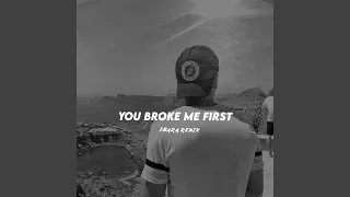 You Broke Me First