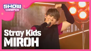 [Show Champion] 스트레이 키즈 - MIROH (Stray Kids - MIROH) l EP.310