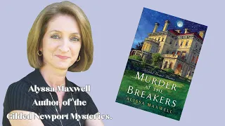 Alyssa Maxwell: Weaving History and Mystery in the Gilded Newport Mysteries Series